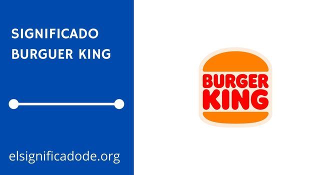 Que significa Burguer King