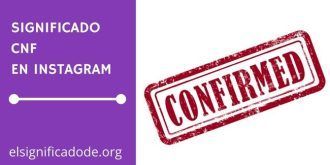 Significado de CNF en Instagram