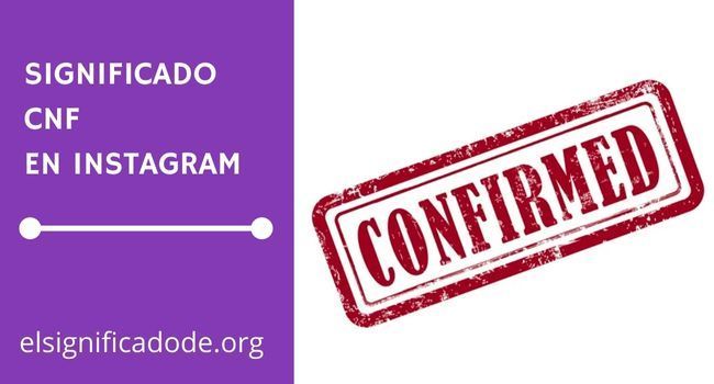 SIGNIFICADO CNF EN INSTAGRAM