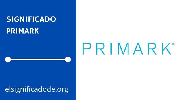 Qué significa Primark y su logotipo