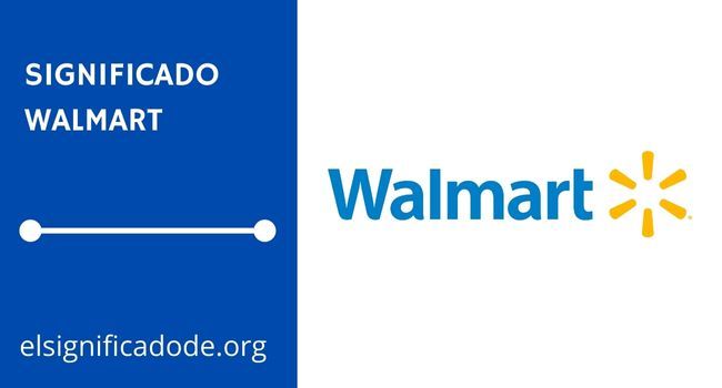 QUÉ SIGNIFICA WALMART Y SU LOGO