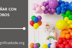 Significado de Soñar con Globos