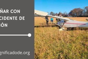 Significado de Soñar con Accidente de Avión