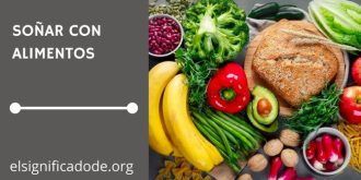 Significado de Soñar con Alimentos