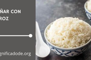 Significado de Soñar con Arroz