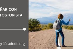 Significado de Soñar con un Autoestopista
