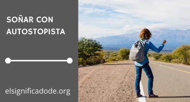 Qué significa soñar con alguien que hace autostop