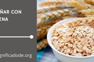 Significados de Soñar con Avena