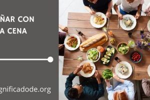 Significado de Soñar con una Cena
