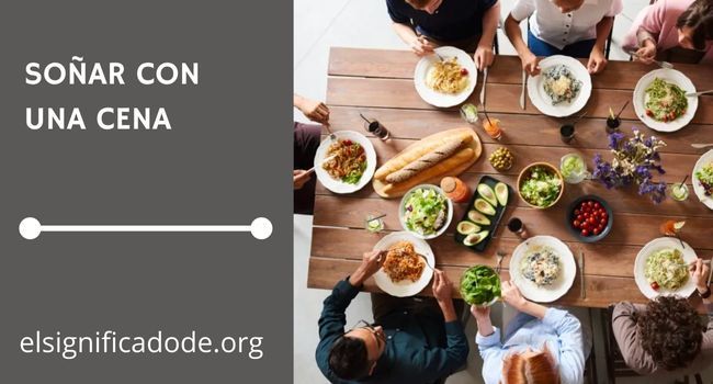 Qué significa soñar con una cena