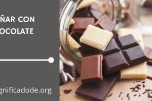 Significado de Soñar con Chocolate