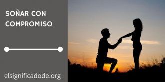 Significado de Soñar con Compromiso