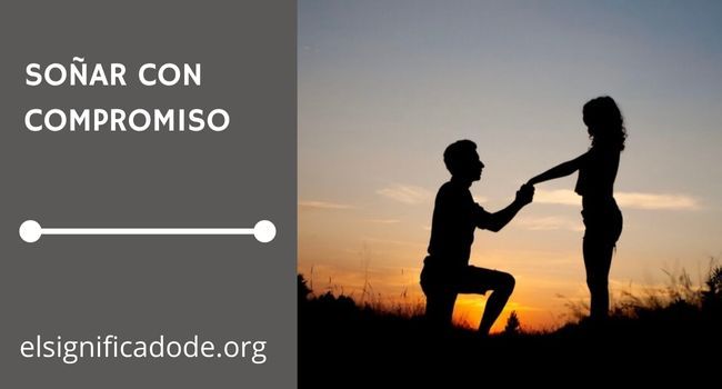 Qué significa soñar con compromiso