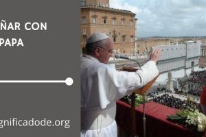 Significado de Soñar con el Papa