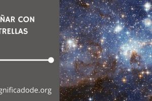 Significado de Soñar con Estrellas