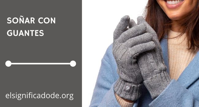 Qué significa soñar con guantes