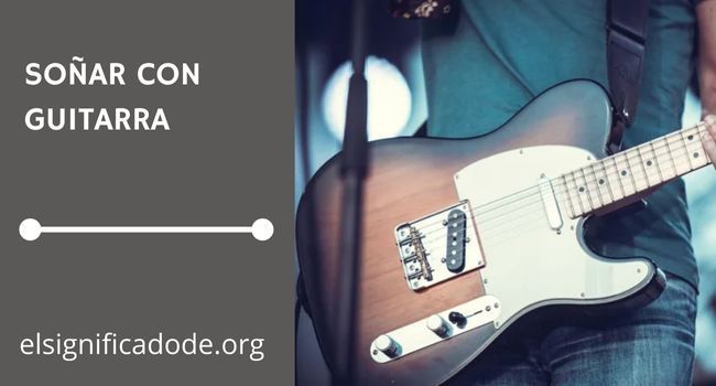 Qué significa soñar con una guitarra