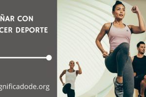 Significado de Soñar con Hacer Deporte