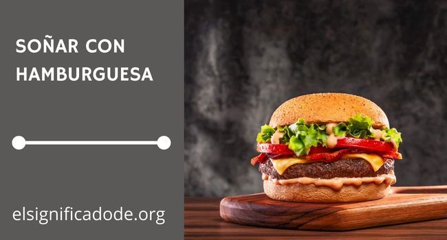 Qué significa soñar con hamburguesa