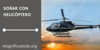 Significado de Soñar con Helicóptero