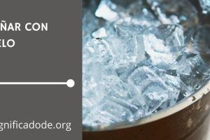 Significado de Soñar con Hielo