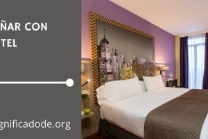 Significado de Soñar con Hotel
