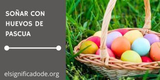 Significado de Soñar con Huevo de Pascua