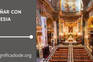 Significado de Soñar con una Iglesia