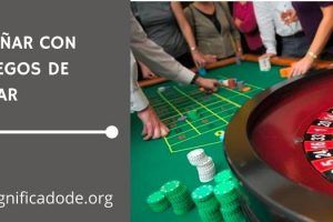 Significado de Soñar con Juegos de Azar