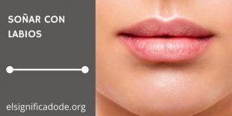Significado de Soñar con Labios