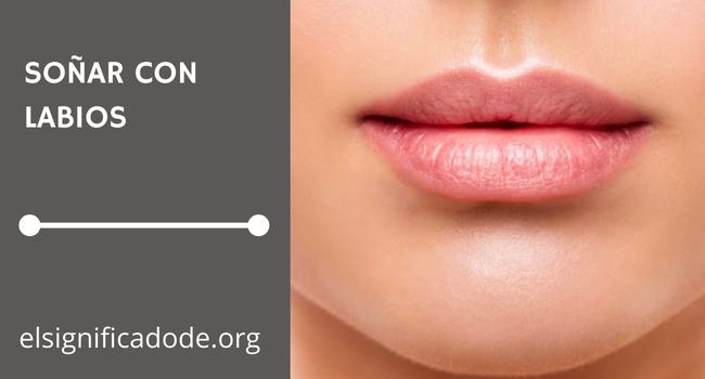 Qué significa soñar con labios