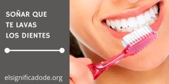 Significado de Soñar que te Lavas los Dientes