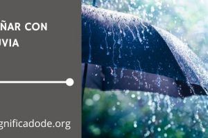 Significado de Soñar con Lluvia