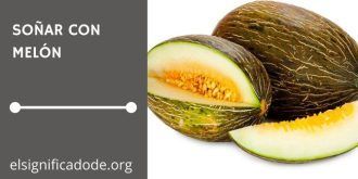 Significado de Soñar con Melón