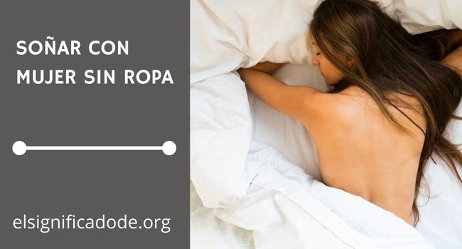 Significado de soñar con mujer sin ropa