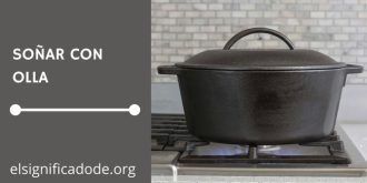 Significado de Soñar con una Olla