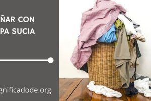 Significado de Soñar con Ropa Sucia