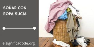 Significado de Soñar con Ropa Sucia