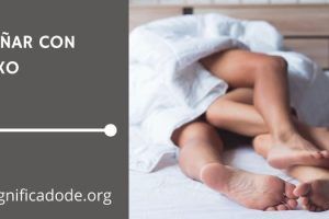 Significado de Soñar con Sexo