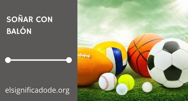Qué significa soñar con un balon o pelota