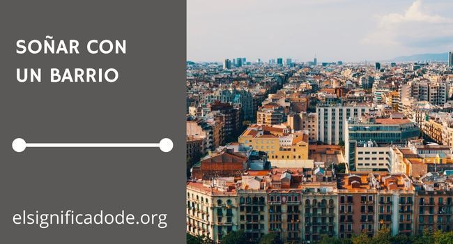 Qué significa soñar con un barrio