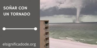 Significado de Soñar con un Tornado
