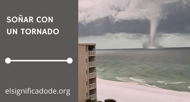 Qué significa soñar con un tornado