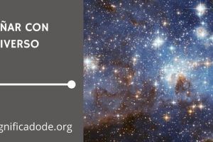 Significado de Soñar con el Universo