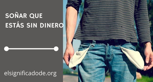 Qué significa soñar que estás sin dinero