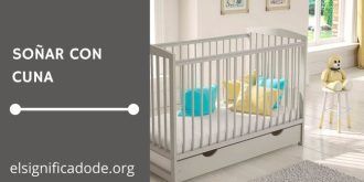 Significado de Soñar con una Cuna