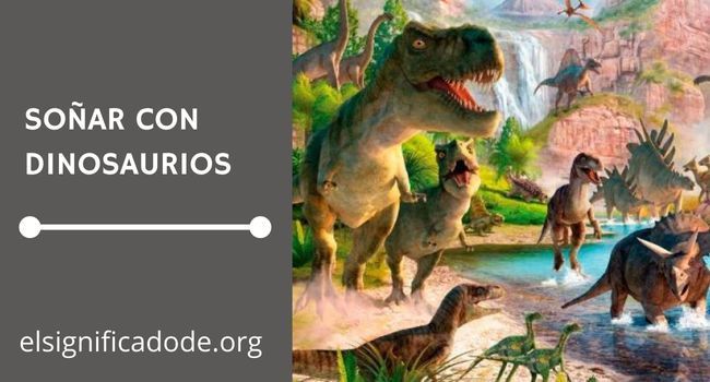 Que significa soñar con dinosaurios