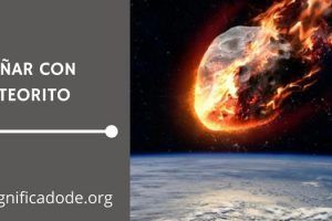 Significado de Soñar con Meteorito