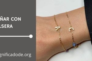 Significado de Soñar con una Pulsera
