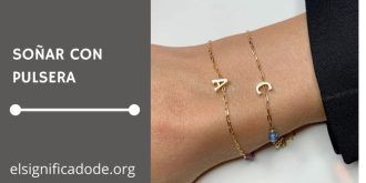 Significado de Soñar con una Pulsera